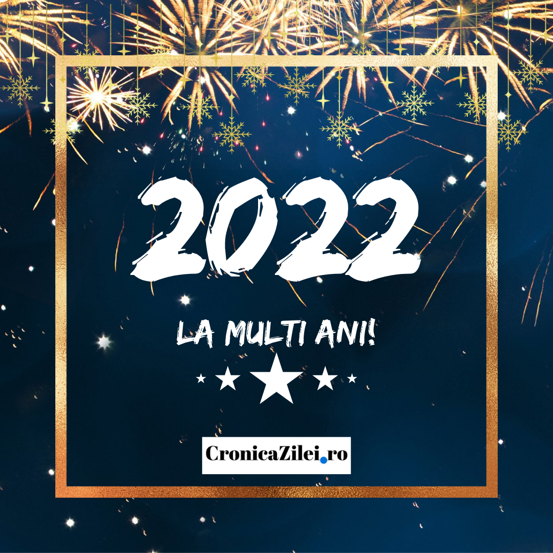 Un 2022 pe măsura dorințelor voastre!